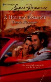 book cover of A Holiday Romance (Harlequin Superromance No 1567) by Carrie Alexander
