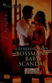 book cover of Bossman's Baby Scandal (Harlequin Desire) by Catherine Mann