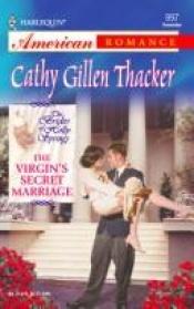 book cover of The Virgin's Secret Marriage The Brides Of Holly Springs (Harlequin American Romance Series) by Cathy Gillen Thacker