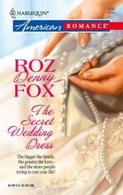 book cover of The Secret Wedding Dress (Harlequin American Romance) by Roz Denny Fox