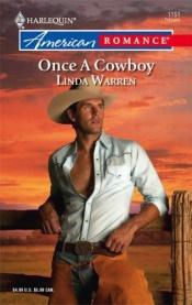 book cover of Once A Cowboy by Linda Warren