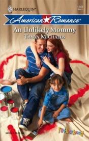 book cover of An Unlikely Mommy (Harlequin American Romance Series) by Tanya Michna
