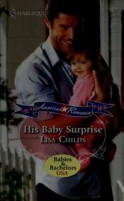book cover of His Baby Surprise (Harlequin American Romance Series) by Lisa Childs