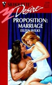 book cover of Proposition: Marriage (Silhouette Desire, 1239) by Eileen Wilks