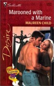 book cover of Marooned With A Marine (Bachelor Battalion) by Maureen Child