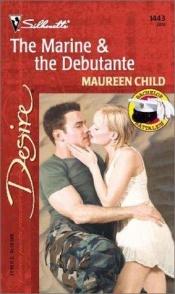 book cover of The Marine & The Debutante (Bachelor Battalion) by Maureen Child