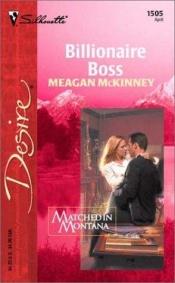 book cover of Billionaire Boss (Matched in Montana)(Silhouette Desire #1505) by Meagan McKinney