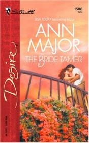 book cover of The Bride Tamer by Ann Major