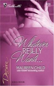 book cover of Whatever Reilly Wants... by Maureen Child