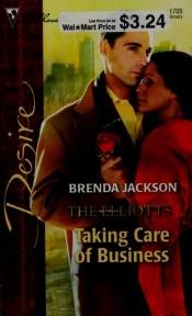 book cover of Taking Care of Business : The Elliots (Harlequin Desire No. 1705) (Desire) by Brenda Jackson