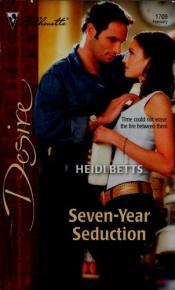 book cover of Seven-Year Seduction by Heidi Betts