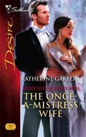book cover of The Once-A-Mistress Wife by Katherine Garbera