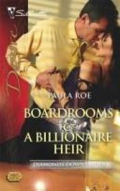 book cover of Boardrooms & A Billionaire Heir by Paula Roe