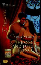 book cover of The Once And Future Prince by Olivia Gates
