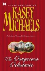 book cover of The Dangerous Debutante (2nd in Romney Marsh saga) by Kasey Michaels