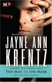 book cover of The man in the mask by Stephanie James (Jayne Ann Krentz)