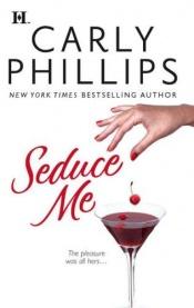 book cover of Seduce me by Carly Phillips