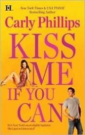 book cover of Kiss Me If You Can (Bachelor Blog - Book 1) by Carly Phillips