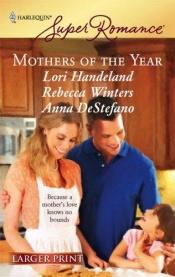 book cover of Mothers Of The Year: Mommy For RentAlong Came A DaughterBaby Steps (Larger Print Harlequin Super Romance) by Lori Handeland