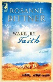 book cover of Walk by Faith (Steeple Hill Women's Fiction #18) by Rosanne Bittner