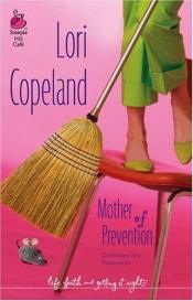 book cover of Mother Of Prevention (Steeple Hill Cafe) by Lori Copeland