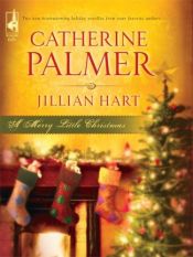book cover of A Merry Little Christmas: Unto Us A Child... by Catherine Palmer