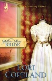 book cover of Yellow Rose Bride (Wildflower Series) Book 1 by Lori Copeland