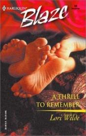 book cover of A Thrill to Remember (Harlequin Blaze, No 66) by Lori Wilde