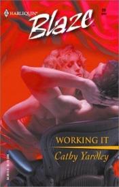 book cover of Working It (Harlequin Blaze, 89) by Cathy Yardley