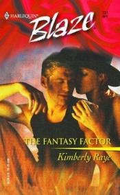 book cover of 0131 The Fantasy Factor (Harlequin Blaze) by Kimberly Raye
