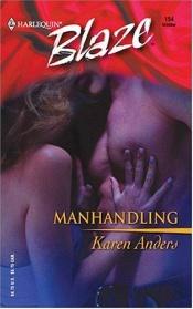 book cover of Manhandling (Blaze) by Karen Anders