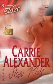 book cover of Slow Ride (Blaze Romance) by Carrie Alexander