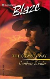 book cover of The Cowboy Way (Harlequin Blaze) by Candace Schuler