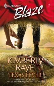 book cover of Texas Fever (Harlequin Blaze) by Kimberly Raye