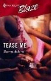 book cover of Tease Me (Blaze Romance) by Dawn Atkins