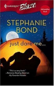 book cover of Just Dare Me... (Harlequin Blaze) by Stephanie Bond