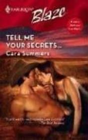 book cover of Tell Me Your Secrets... by Cara Summers
