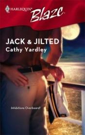 book cover of Jack & Jilted (Harlequin Blaze) by Cathy Yardley