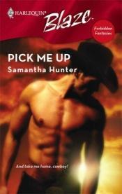 book cover of Pick Me Up (Harlequin Blaze) by Samantha Hunter