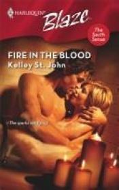 book cover of Fire In The Blood by Kelley St. John