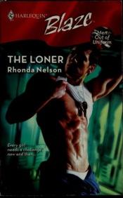book cover of The Loner by Rhonda Nelson