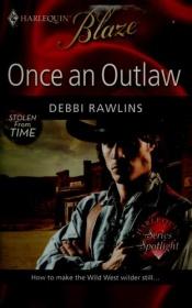 book cover of Once An Outlaw by Debbi Rawlins