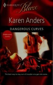 book cover of Dangerous Curves (Harlequin Blaze 497) by Karen Anders