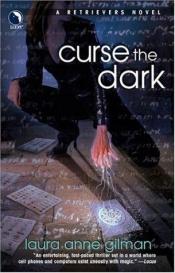 book cover of Curse The Dark by Laura Anne Gilman