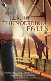 book cover of Thunderbird Falls by C. E. Murphy