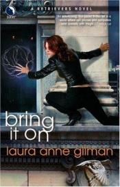 book cover of Bring It On (Retrievers #3) by Laura Anne Gilman