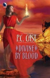 book cover of Divine By Blood by Phyllis Christine Cast
