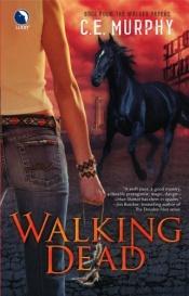 book cover of Walking Dead (The Walker Papers, 4) by C. E. Murphy