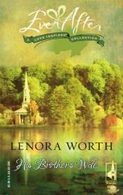 book cover of His Brother's Wife (Ever After Love Inspired Collection) by Lenora Worth