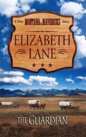book cover of The Guardian (New Montana Mavericks) by Elizabeth Lane
